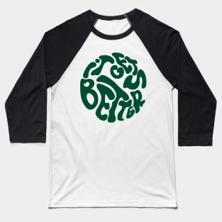 Inspiring saying it gets better green 70s Baseball T-Shirt